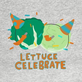 lettuce Celebrate T-Shirt